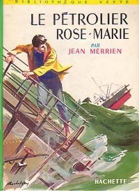 Le pétrolier Rose-Marie - Jean Merrien -  Bibliothèque verte (2ème série) - Livre