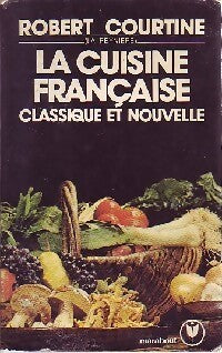 La cuisine française classique et nouvelle - Robert J. Courtine - Livre