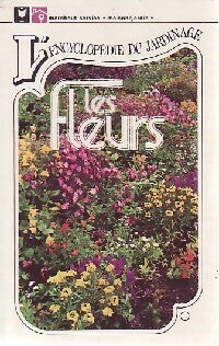 Livrenpoche : L'encyclopédie du jardinage Tome I : Les fleurs - Inconnu - Livre