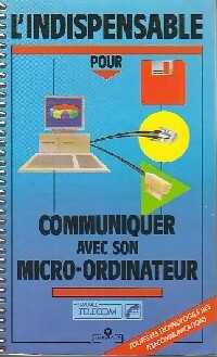 Livrenpoche : L'indispensable pour communiquer avec un micro-ordinateur - Telecom France - Livre