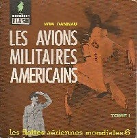 Livrenpoche : Les avions militaires américains Tome I - Wim Dannau - Livre