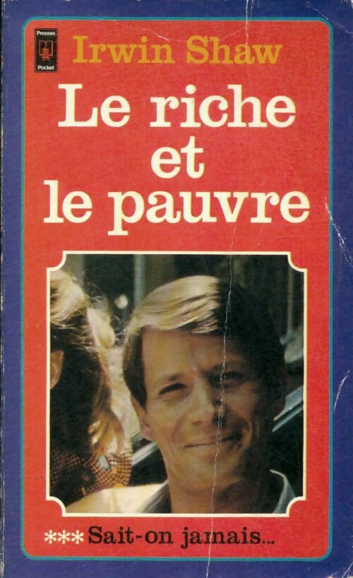 Livrenpoche : Le riche et le pauvre Tome III : Sait-on jamais... - Irwin Shaw - Livre