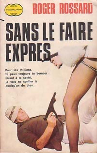 Livrenpoche : Sans le faire exprès - Roger Rossard - Livre