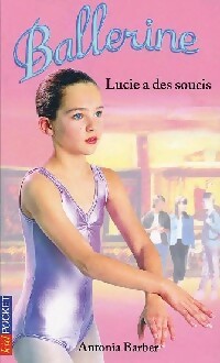 Livrenpoche : Ballerine Tome IX : Lucie a des soucis - Antonia Barber - Livre