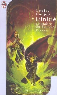 Livrenpoche : Le maître du temps Tome I : L'initié - Louise Cooper - Livre