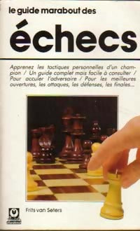 Livrenpoche : Le guide Marabout des échecs - Frits Van Seters - Livre