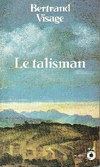 Livrenpoche : Le talisman - Bertrand Visage - Livre