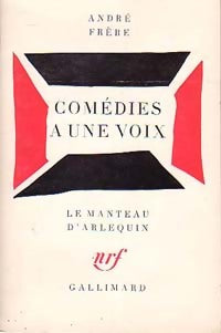 Comédies à une voix - André Frère -  Le Manteau d'Arlequin - Livre