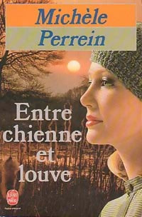 Entre chienne et louve - Michèle Perrein -  Le Livre de Poche - Livre