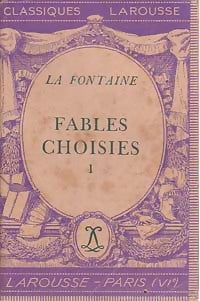 Fables choisies Tome I : Livres 1 à 6 - Jean De La Fontaine -  Classiques Larousse - Livre