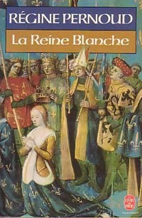 Livrenpoche : La Reine Blanche - Régine Pernoud - Livre