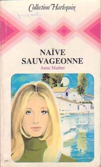 Livrenpoche : Naïve sauvageonne - Anne Mather - Livre
