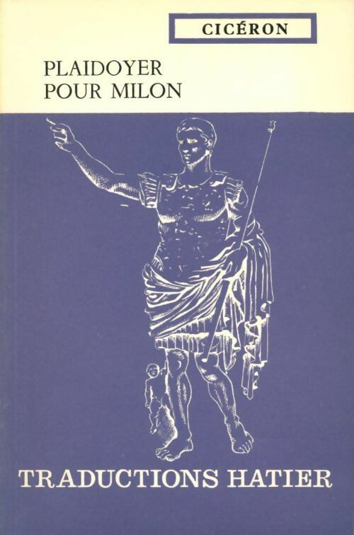 Plaidoyer pour Milon - Cicéron -  Traductions Hatier - Livre