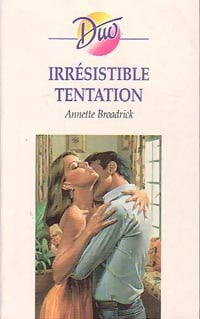 Irrésistible tentation - Annette Broadrick -  Duo - Livre