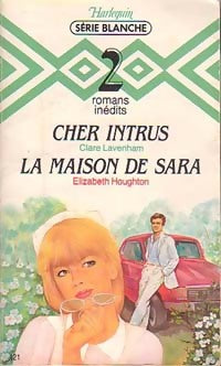 Livrenpoche : Cher intrus / La maison de Sara - Claire Lavenham, Elizabeth Houghton - Livre