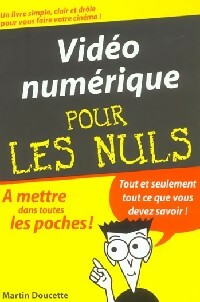 Livrenpoche : Vidéo numérique pour les nuls - Martin Doucette - Livre