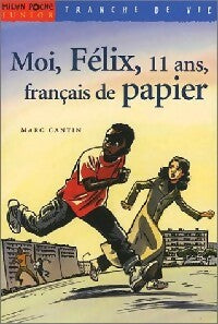Moi, Félix, 11 ans, Français de papier - Marc Cantin -  Milan Poche Junior - Livre