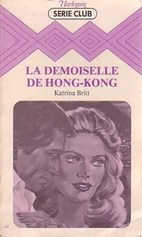 La demoiselle de Hong Kong - Katrina Britt - Livre