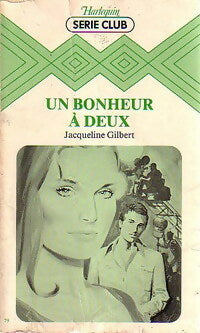 Un bonheur à deux - Jacqueline Gilbert - Livre