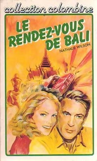 Livrenpoche : Le rendez-vous de Bali - Nathalie Wilson - Livre