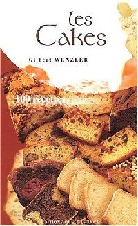 Livrenpoche : Les cakes : 100 recettes salées et sucrées - Gilbert Wenzler - Livre