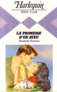 La promesse d'un aveu - Elizabeth Harrison - Livre