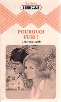 Livrenpoche : Pourquoi fuir ? - Charlotte Lamb - Livre