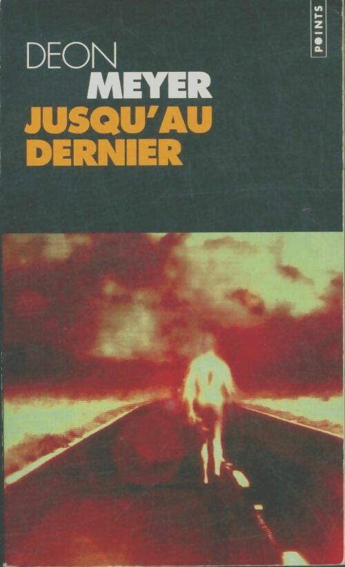 Livrenpoche : Jusqu'au dernier - Deon Meyer - Livre