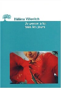 Livrenpoche : Je pense à toi tous les jours - Héléna Villovitch - Livre