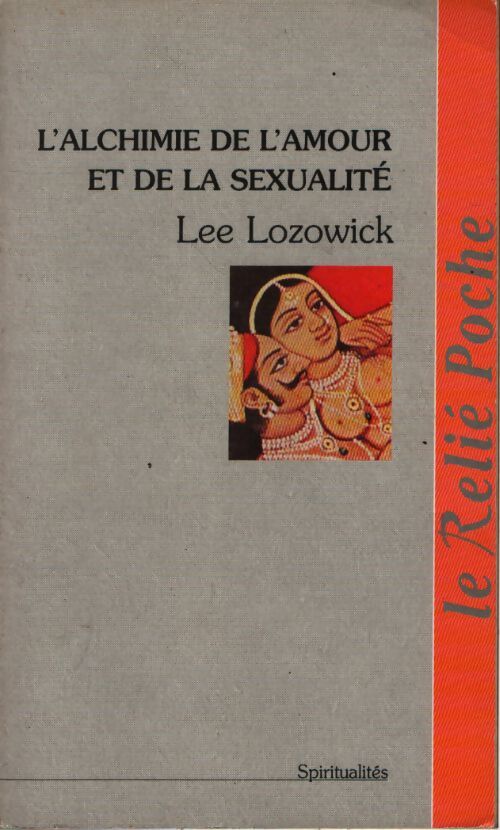L'alchimie de l'amour et de la sexualité - Lee Lozowick - Livre