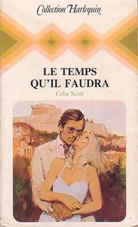 Livrenpoche : Le temps qu'il faudra - Celia Scott - Livre