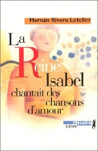 Livrenpoche : La reine Isabel chantait des chansons d'amour - Hernan Rivera Letelier - Livre