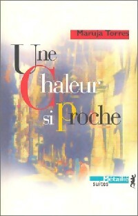 Livrenpoche : Une chaleur si proche - Maruja Torres - Livre