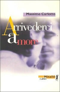 Livrenpoche : Arrivederci amore - Massimo Carlotto - Livre