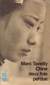 Livrenpoche : Chine deux fois perdue - Marc Taveilly - Livre