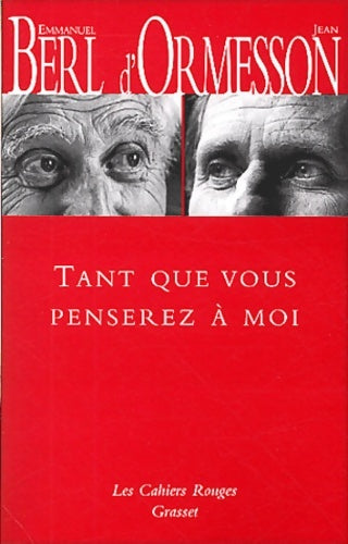 Tant que vous penserez à moi - Emmanuel Berl ; Jean D'Ormesson -  Les Cahiers Rouges - Livre