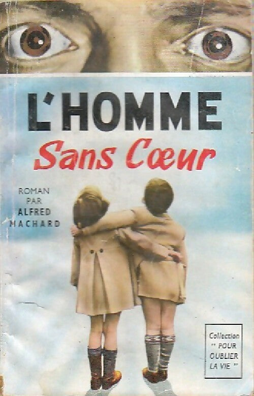 Livrenpoche : L'homme sans coeur / L'homme qui portait la mort... - Alfred Machard - Livre