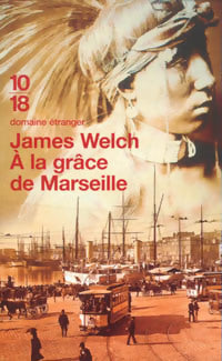 Livrenpoche : A la grâce de Marseille - James Welch - Livre