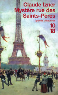 Mystère rue des Saints-Pères - Claude Izner -  10-18 - Livre
