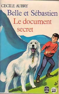 Livrenpoche : Belle et Sébastien : Le document secret - Cécile Aubry - Livre