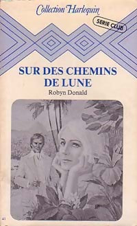 Sur des chemins de lune - Robyn Donald - Livre