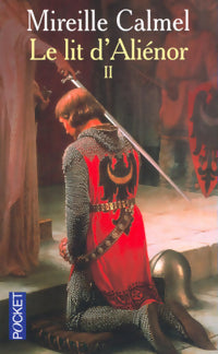 Livrenpoche : Le lit d'Alienor Tome II - Mireille Calmel - Livre