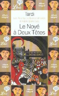 Livrenpoche : Les aventures extraordinaires d'Adèle Blanc-Sec Tome VI : Le noyé à deux têtes - Jacques Tardi - Livre