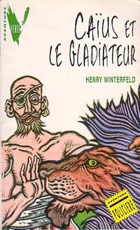 Caïus et le gladiateur - Henry Winterfeld -  Aventure Verte - Livre