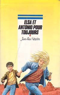 Elsa et Antonio pour toujours - Jean-Paul Nozière -  Cascade - Livre