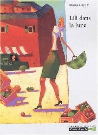 Livrenpoche : Lili dans la lune - Shaïne Cassim - Livre
