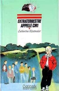 Livrenpoche : Extraterrestre appelle CM1 - Catherine Missonnier - Livre