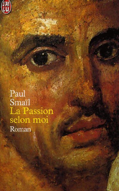 La passion selon moi  - Paul Smaïl - Livre