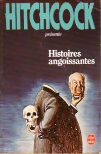 Histoires angoissantes - Alfred Hitchcock -  Le Livre de Poche - Livre