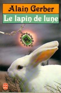 Le lapin de lune - Alain Gerber -  Le Livre de Poche - Livre